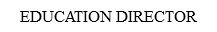 EDUCATION DIRECTOR