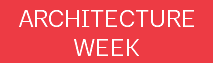 ARCHITECTURE WEEK